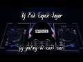 Download Lagu DJ PAK CEPAK CEPAK JEGER X DIMANA KAMU KESAYANGANKU REMIX TIK TOK VIRAL 2021