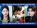 Download Lagu Tiểu thư bị tra nam cho leo cây ngày đại hôn liền kết hôn với anh trai tổng tài của hắn để trả thù