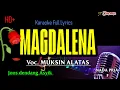 Download Lagu KARAOKE DANGDUT || MAGDALENA || MUKSIN ALATAS  ||  NADA PRIA @Jonsmusic