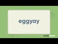 How to Speak Pig Latin