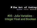 Julia Julia Variables - Integer Float and Boolean