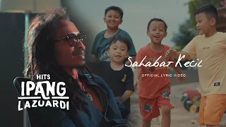 ipang lazuardi sahabat kecil official lyric video 