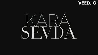kara sevda m zikleri jenerik uzun versiyon 
