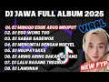DJ JAWA FULL ALBUM TERBARU 2025 FULL BASS - DJ MINGGU ESUK ADUS MRUPUT