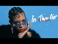 Rico Nasty - In The Air feat. Blocboy JB [Official Audio]