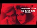 Download Lagu Maine Pyar Tumhi Se Kiya Hai (Remix) -DJ Jits | Ajay Devgan | Kumar Sanu \u0026 Anuradha Paudwal | 1991