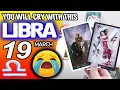 Libra YOU WILL CRY WITH THIS horoscope for today MARCH 19 2026 tarot MARCH