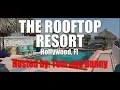 The Roof top Resort Lifestyle Resort virtual tour by Tom and Bunny