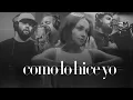 Matisse, Carin Leon - Como Lo Hice Yo (Letra/Lyrics)