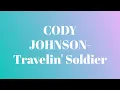 Cody Johnson- Travelin' Soldier (Lyrics)