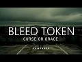 Bleed Token - Curse Or Grace (Sub. Español).