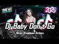 Download Lagu VIRAL DJ BABY DON'T GO BREAKBEAT SOUND REZA ARAP FULL BASS
