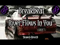 RIVER FLOWS IN YOU BREAKBEAT ( slowed + reverb )