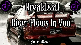 Download RIVER FLOWS IN YOU BREAKBEAT ( slowed + reverb ) MP3