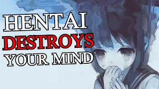 how hentai destroys your mind