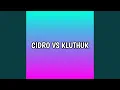 Download Lagu Cidro vs kluthuk