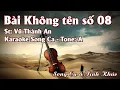 Karaoke Song Ca Bài Không Tên Số 08 | Song Ca & Tình Khúc