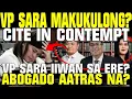 Download Lagu OMG! VP SARA DUTERTE MAKUKULONG? POSIBLENG MA CITE IN CONTEMPT? MGA ABOGADO AATRAS?