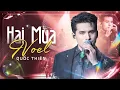 Lagu Lk HAI MÙA NOEL - QUỐC THIÊN Live Cực Đã Tai | Mùa Noel đó chúng ta quen bên giáo đường