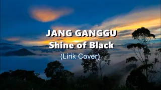 Download Jang Ganggu – Shine of Black Cover+ Lirik [Cover by Arvian Dwi Pangestu] MP3