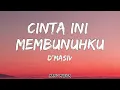 D'MASIV - Cinta Ini Membunuhku | LIRIK