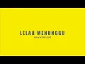 Lagu LELAH MENUNGGU - Anak Kompleks