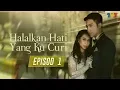 Lagu Halalkan Hati Yang Ku Curi | Episod 1