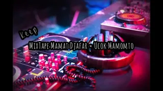 Download MIXTAPE - MAMAT DJAFAR × UCOK MAMONTO ( Keep ) - BYarlihalid _ Special 2rb Subscribe🥳🥳 MP3