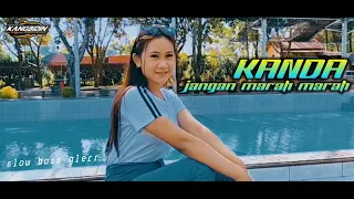 Download DJ KANDA JANGAN MARAH MARAH SLOW VERSION remix by KANG BIDIN MP3