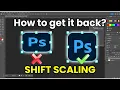 How to Get Shift Scaling Back in Photoshop to Proportionally Scale and Transform Objects