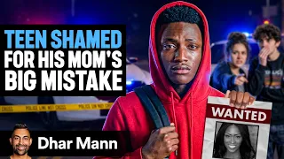 TEEN SHAMED For His Mom s BIG MISTAKE Dhar Mann Studios