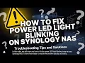 Solved Synology NAS Stuck on Blinking Blue Light