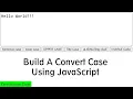 Build A Convert Case Using JavaScript JavaScript Text Converter Free Source Code