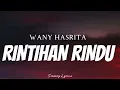 WANY HASRITA - Rintihan Rindu ( Lyrics )