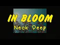 Neck Deep - In Bloom (Lyrics)