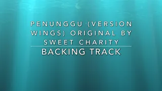 Download Penunggu (Version Wings) (Original By Sweet Charity) - Backing Track MP3