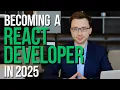 Becoming a React Developer in 2025 The Truth