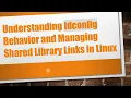Understanding ldconfig Behavior and Managing Shared Library Links in Linux