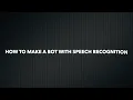 How to make a bot with speech recognition in python Part 1 Not so Pro Python Tutorials