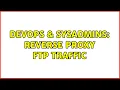 DevOps SysAdmins Reverse Proxy FTP traffic 3 Solutions