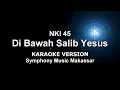Download Lagu NKI 45 Di Bawah Salib Yesus - KARAOKE VERSION