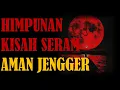 Download Lagu FULLSTORY HIMPUNAN KISAH SERAM AMAN JENGGER