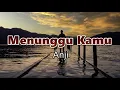 Download Lagu Menunggu Kamu - Anji (Lirik Lagu) | ku selalu mencoba untuk menguatkan hati