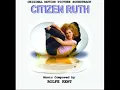 Citizen Ruth. Musica: Rolfe Kent