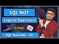 NOT operator in SQL Logical Operators SQL Tutorial PART 43