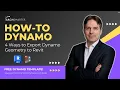 4 Ways to Export Your Dynamo Geometry to Revit