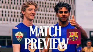 🔥 MATCH PREVIEW: ELCHE vs FC BARCELONA🔥 | LA LIGA 2026/27