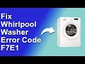 How To Fix Whirlpool Washer Error Code F7E1 - Meaning Causes Solutions Simple Fix