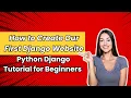 How to Create Our First Django Website Python Django Tutorial for Beginners