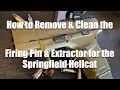 How to remove and clean the extractor and striker for Springfield Hellcat Hellcat Pro